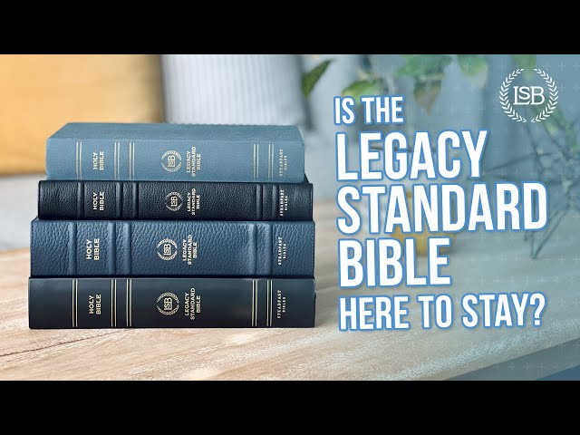 Is the Legacy Standard Bible Here to Stay?