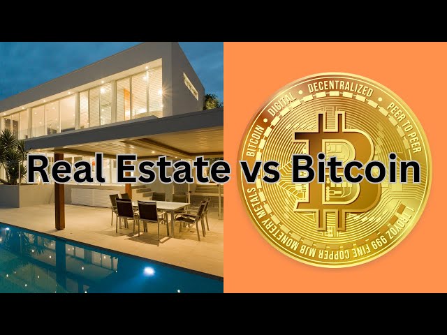 Real Estate vs Bitcoin | A Comprehensive Investment Guide