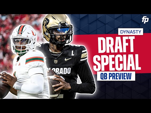 2025 NFL Draft Quarterback Primer | Dynasty Rookie Outlook, Prospects to Target & Player Comps