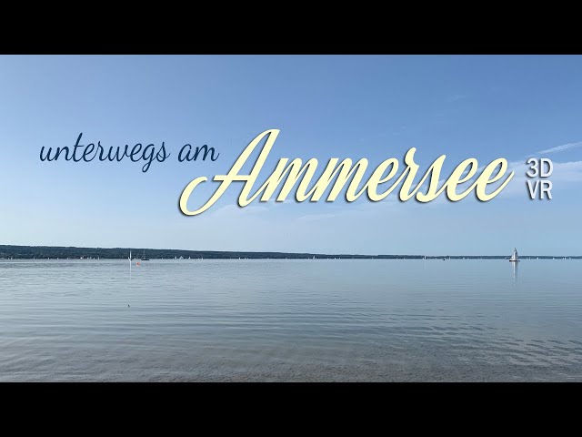 unterwegs am Ammersee (3D 180 VR)