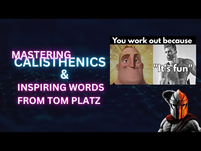 From Failure to Triumph: My Journey to Mastering Calisthenics 💪 | Inspiring Words from Tom Platz