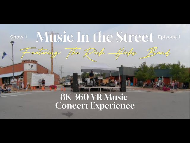 Music In the Street Episode 1, Show 1, Camera 1 - 8K 360 VR Music Concert - Michigan In VR