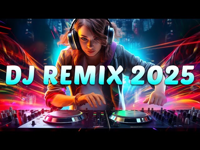 DJ Club REMIX 2025 - Mashups & Remixes of Popular Songs 2025 - DJ Disco Remix Club Music Songs Mix