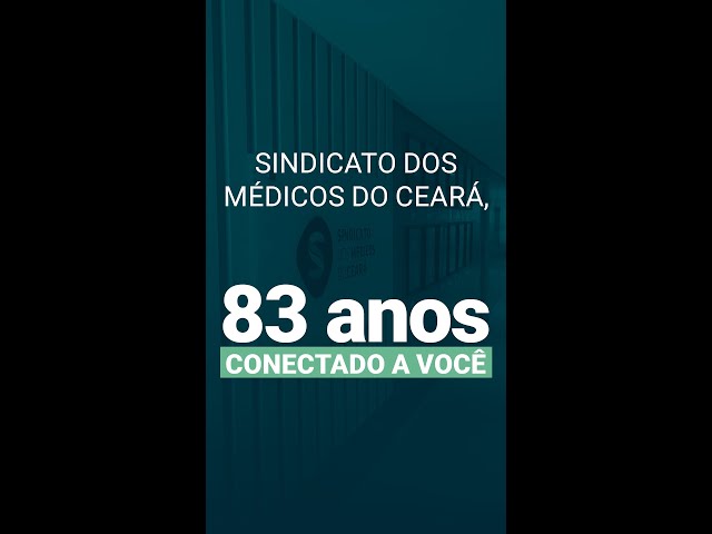 Sindicato dos Médicos do Ceará, 83 anos conectado a você!