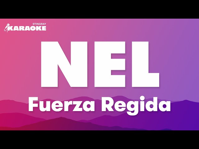 Fuerza Regida - NEL (Karaoke Version)