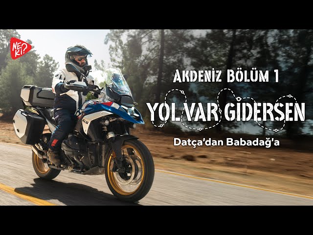 Yol Var Gidersen Akdeniz Bölüm 1 | BMW R 1300 GS ile Datça’dan Babadağ'a