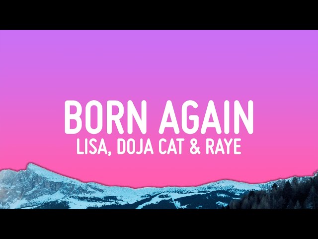 LISA - BORN AGAIN (Lyrics) ft. Doja Cat & RAYE