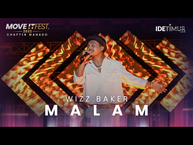 Wizz Baker - Malam | MOVE IT FEST 2022 Chapter Manado @IDE Timur