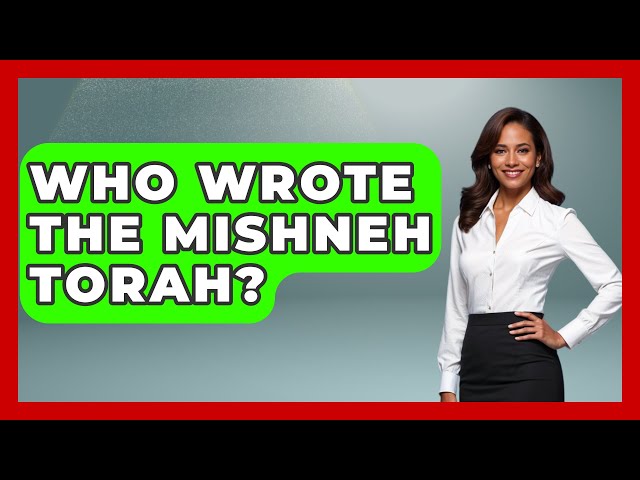 Who Wrote The Mishneh Torah? - Jewish Teachings For All