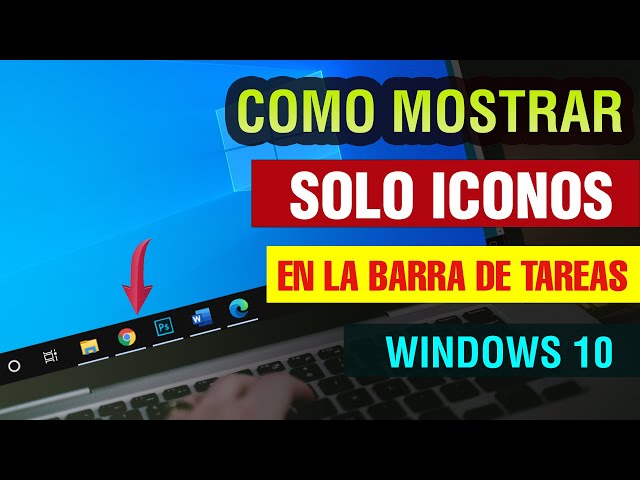 Mostrar solo iconos en barra de tareas Windows 10