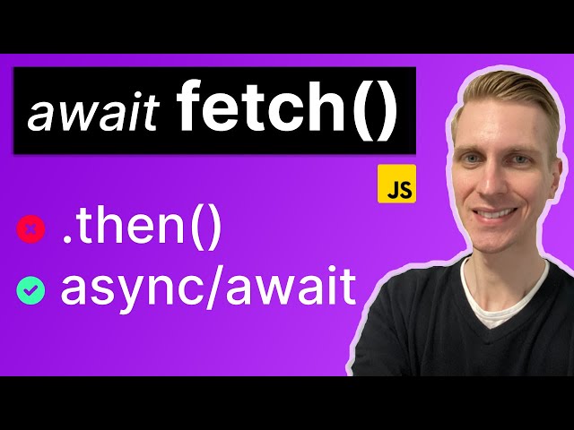 Fetch API with Async/Await (GET, POST, PUT, DELETE)