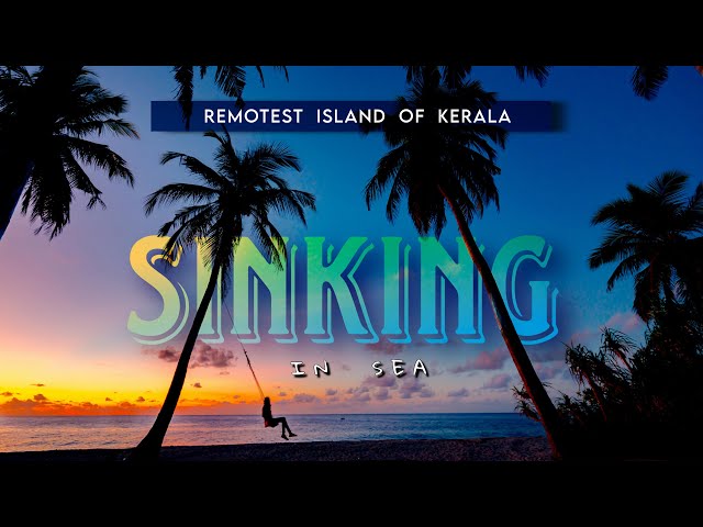 WARNING: This Paradise is SINKING; Explore Kerala's Remotest Island.