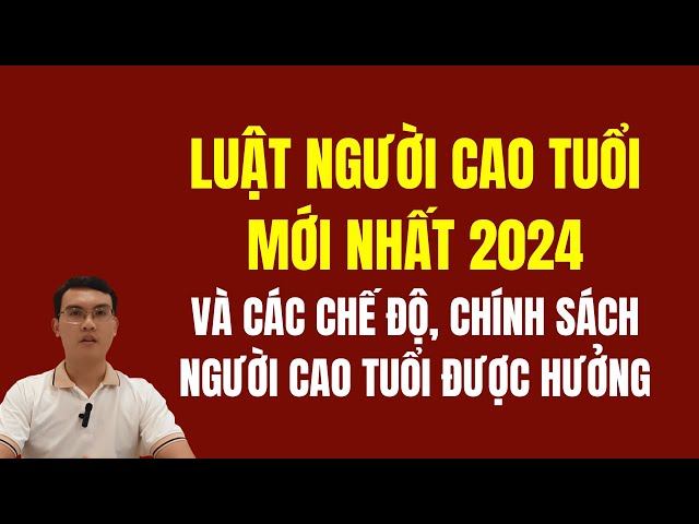 Luật Người Cao Tuổi Mới Nhất Năm 2024