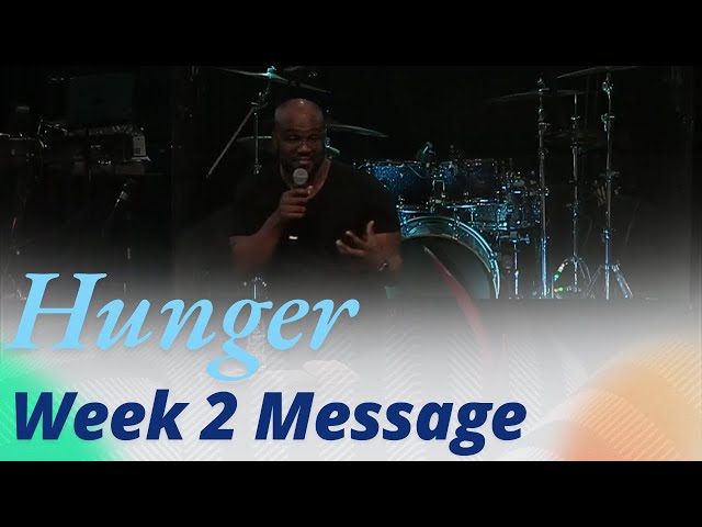 Hunger | Week 2 Message