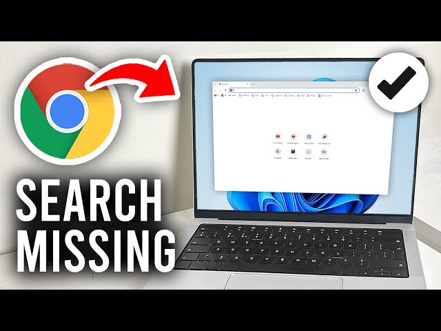 How To Fix Search Bar Missing In Google Chrome - Full Guide