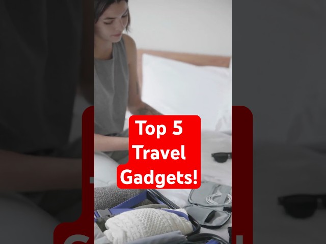 Travel Tips & Hack: Top 5 Must-Have Travel Gadgets.