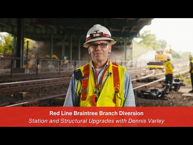 Red Line Braintree Branch Diversion - Station and Structural Upgrades with Dennis Varley