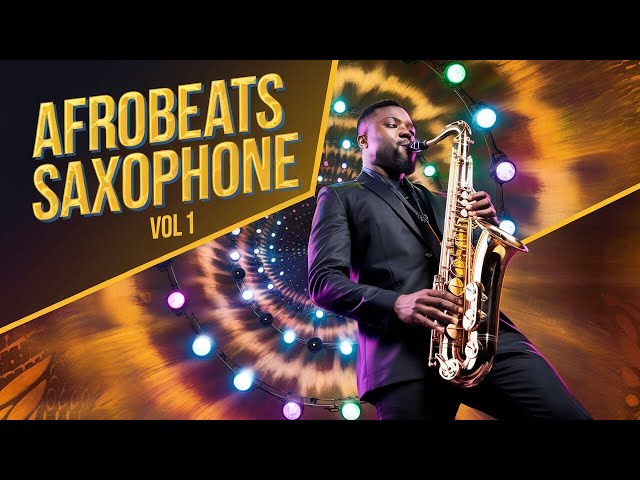 Get Ready for AMAZING Afrobeats Saxophone Grooves!