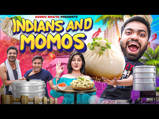 Indians And Momos | Guddu Bhaiya