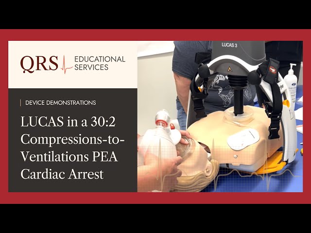 LUCAS in a 30:2 Compressions-to-Ventilations PEA Cardiac Arrest | QRS Educational Services