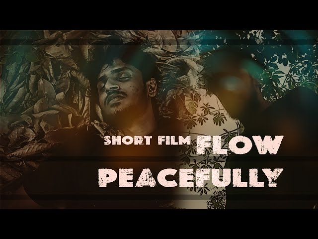 FLOW PEACEFULLY | The Short Film (2024)