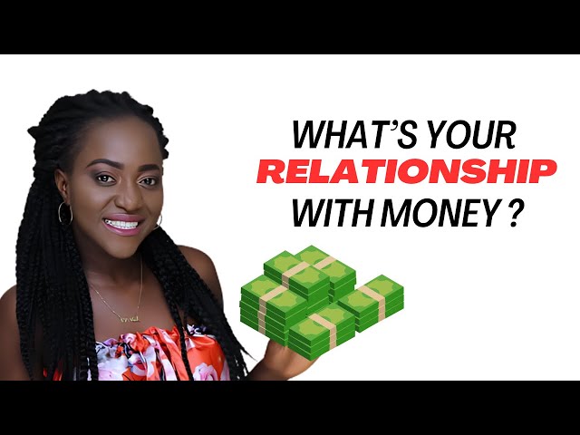 Why Your Relationship With Money Matters and How to Improve it