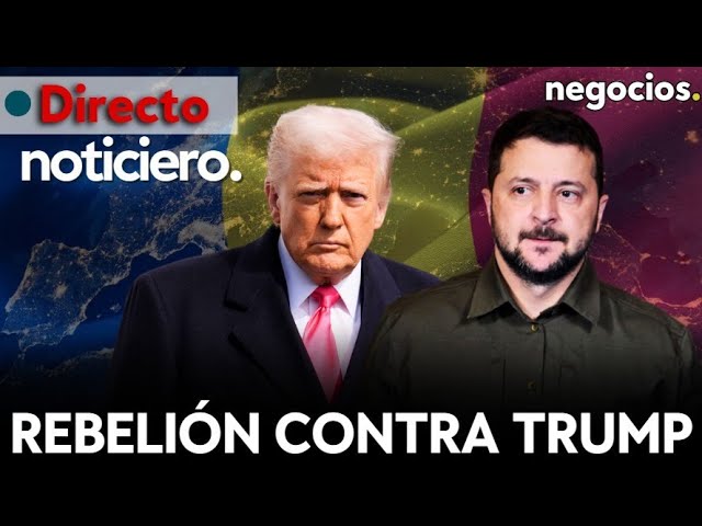 NOTICIERO: Rebelión contra Trump, Zelensky no quiere devolver un centavo y censura total en Europa