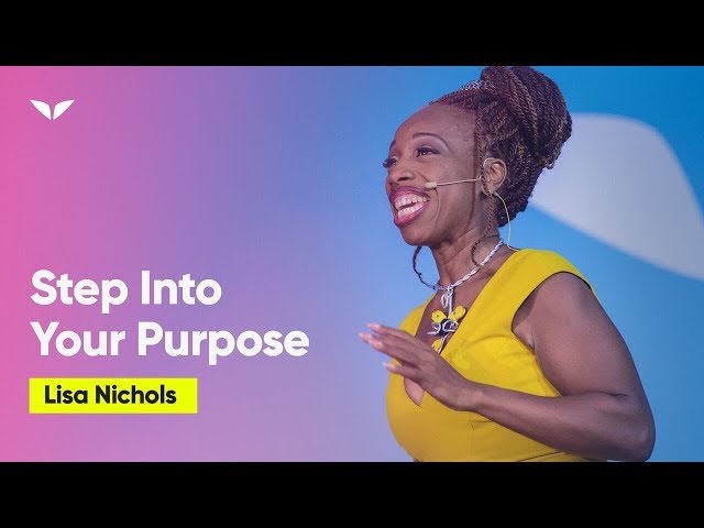 Step Into Your Life Purpose | Lisa Nichols