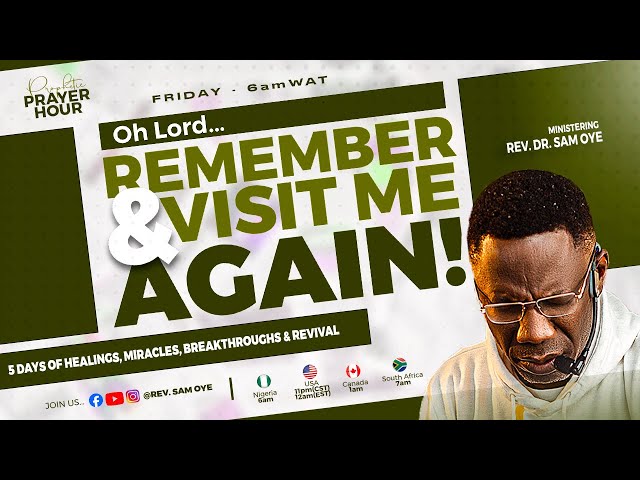 OH LORD, REMEMBER & VISIT ME AGAIN!! PROPHETIC PRAYER HOUR [PPH] WITH REV SAM OYE [Day 1435]