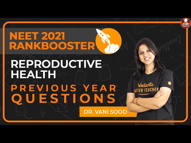 Reproduction Health - Previous Year Questions | NEET 2021 Rank Booster | NEET Biology | Vedantu