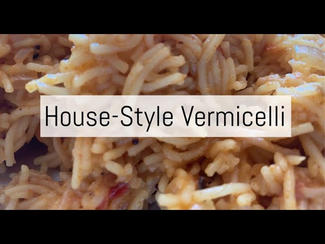 House Style Vermicelli