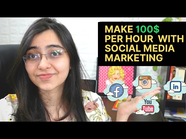 How To Make $100+ Per Hour with Social Media Marketing | Saheli Chatterjee