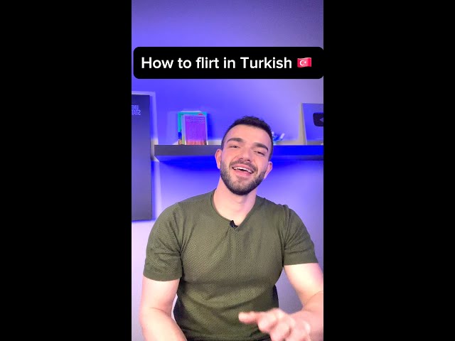 How to Flirt in Turkish