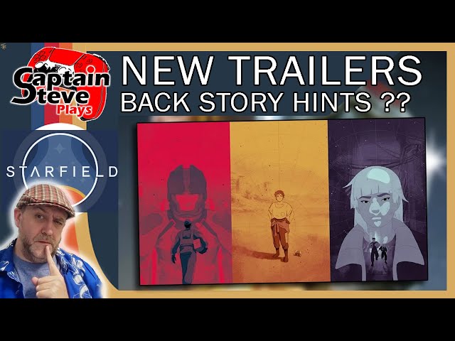 Starfield Are These Companion BACK STORIES ??  - Bethesda NEW Videos - Captain Steve News