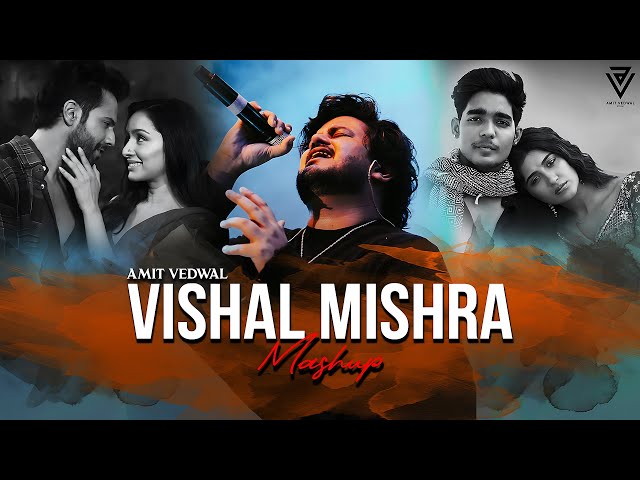 Vishal Mishra Mashup 2024 | Amit Vedwal | Khoobsurat | Pehle Bhi Main | Zihaal e Miskin | Sad Mashup