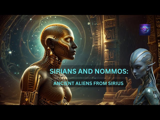 Ancient Aliens from SIRIUS: SIRIANS and NOMMOS