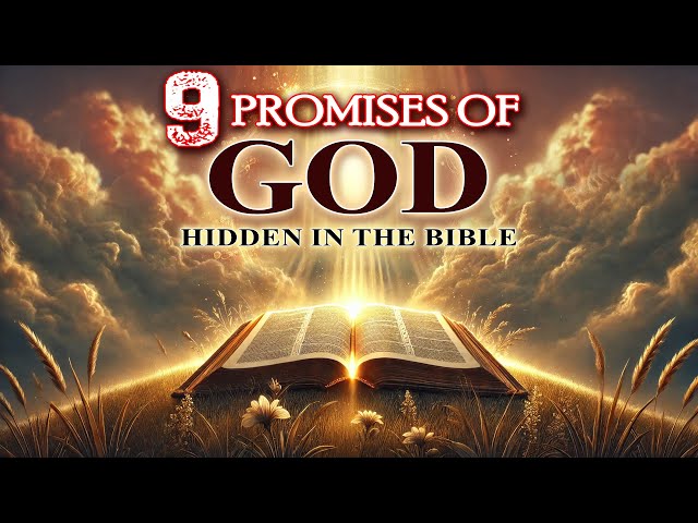 Unlock 9 Hidden Promises of God in the Bible – Change Your Life Forever