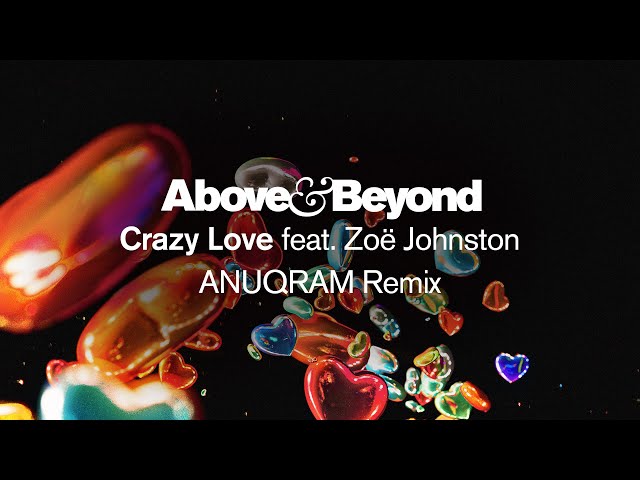 Above & Beyond feat. Zoë Johnston - Crazy Love (ANUQRAM Remix)