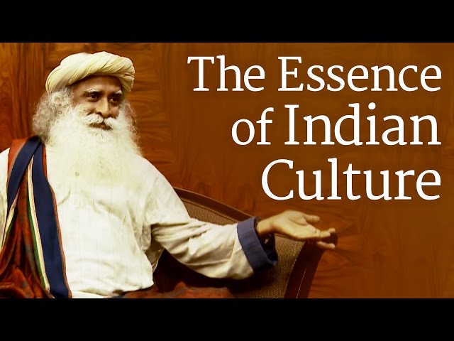 The Essence of Indian Culture | Sadhguru