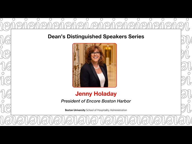 Jenny Holaday, President of Encore Boston Harbor - Dean's Distinguished Speakers Series