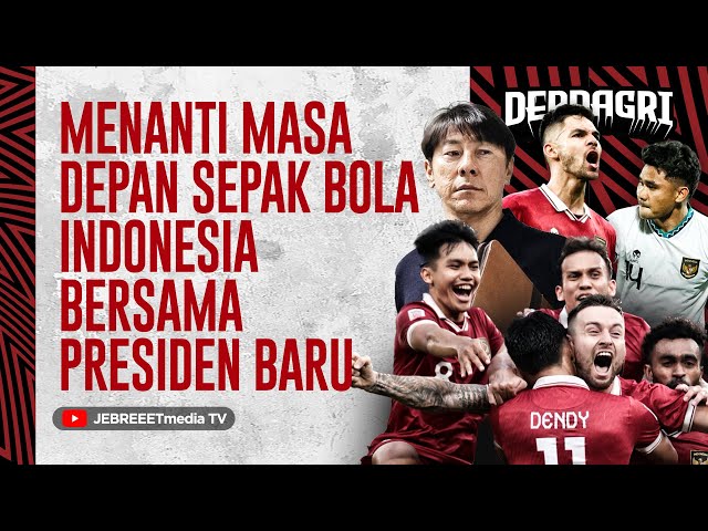 MENANTI MASA DEPAN SEPAKBOLA INDONESIA BERSAMA PRESIDEN BARU - DEPDAGRI