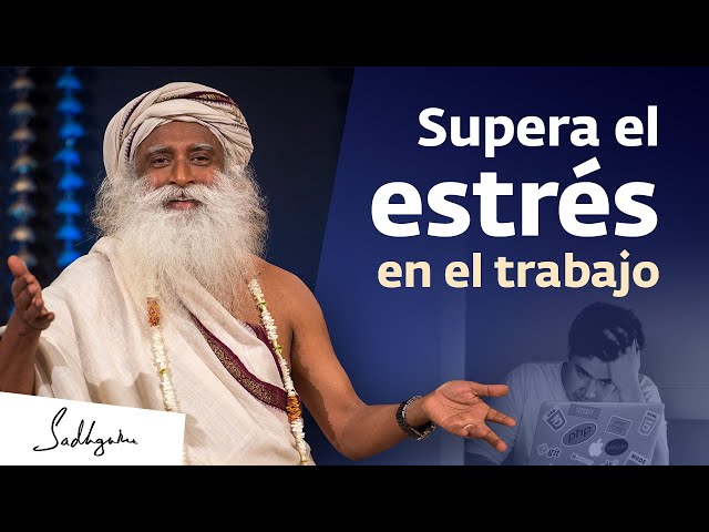 ¿Cómo manejar el estrés en el trabajo? | Sadhguru