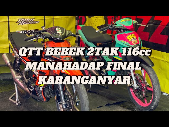 QTT BEBEK 2TAK 116CC ,FINAL MANAHADAP KARANGANYAR