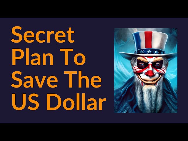 The Secret Plan To Save the US Dollar