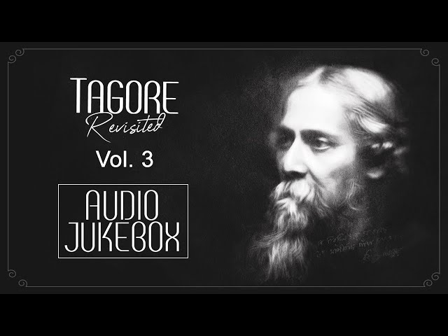 Tagore Revisited Vol - 3 | Audio Jukebox | Rabindranath Tagore | Bengali Hits | SVF Music