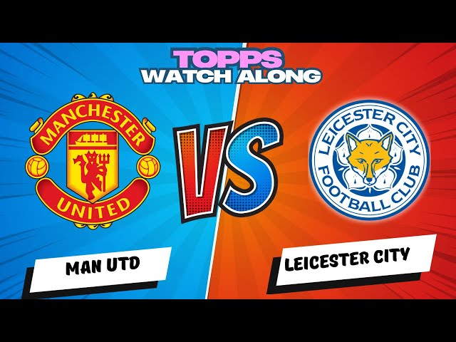 🚨🚨 LIVE STREAM MAN UTD 2-1 LEICESTER