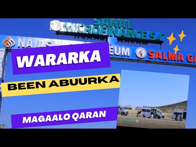 WARARKA BEEN ABUURKA AH WAXBA KAMA JIRAAN