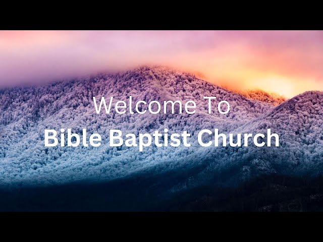 Bible Baptist Church | Wednesday | 2/5/25