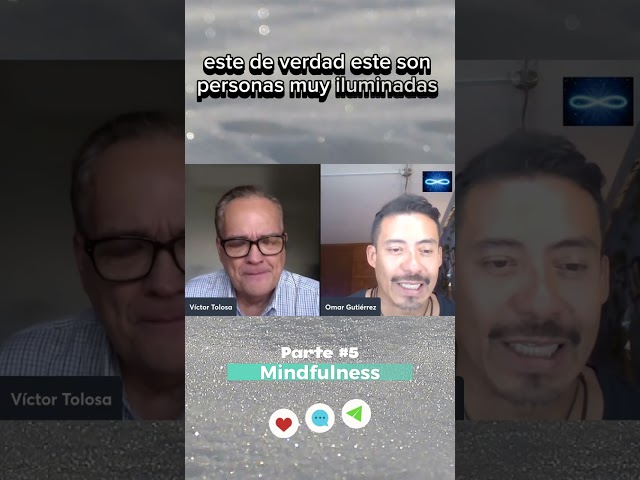 Parte#5 Mindfullness La Otra Dimensión