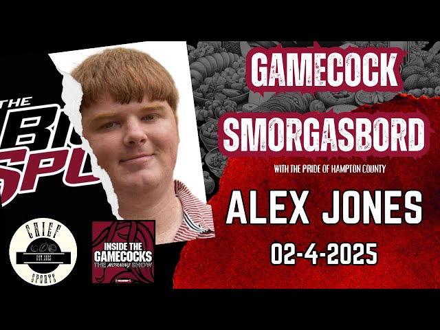 Gamecock Smoragsbord 2-4-25 | South Carolina Gamecocks | Alex Jones